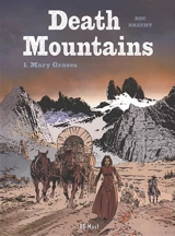 Death mountains. Vol. 1. Mary Graves - Christophe Bec