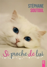 Si proche de lui - Stéphane Soutoul