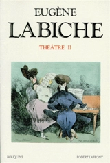 Théâtre. Vol. 2 - Eugène Labiche