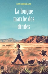 La longue marche des dindes - Kathleen Karr