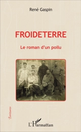 Froideterre : le roman d'un poilu - René Gaspin