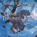 Game of thrones : le trône de fer : calendrier 2020 - George R.R. Martin