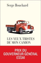 Les yeux tristes de mon camion - Serge Bouchard