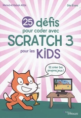 25 défis pour coder avec Scratch 3 pour les kids - Morad Attik