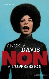 Angela Davis : non à l'oppression - Elsa Solal