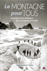 La montagne pour tous : la genèse d'une ambition dans l'Europe du XXe siècle