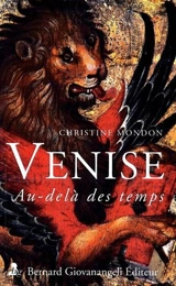 Venise : au-delà des temps - Christine Mondon