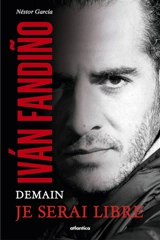 Ivan Fandino : demain je serai libre - Néstor Garcia