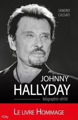Johnny Hallyday : biographie vérité - Sandro Cassati