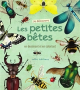 Je découvre les petites bêtes en dessinant et en coloriant - Anne Baudier