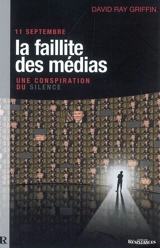 11 septembre, la faillite des médias : une conspiration du silence - David Ray Griffin