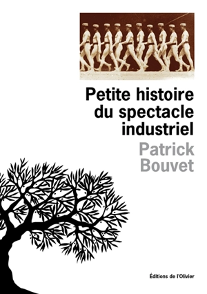 Petite histoire du spectacle industriel - Patrick Bouvet