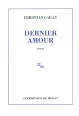 Dernier amour - Christian Gailly