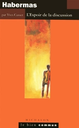 Habermas : l'espoir de la discussion - Yves Cusset