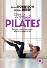 Méthode Pilates : pour un corps plus souple, plus long, plus mince - Lynne Robinson