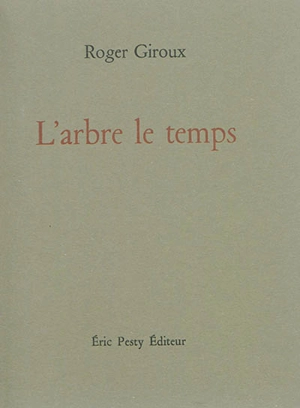 L'arbre le temps - Roger Giroux
