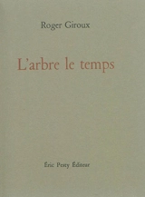 L'arbre le temps - Roger Giroux