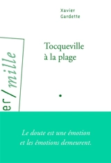 Tocqueville à la plage - Xavier Gardette