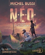 NEO. Vol. 1. La chute du soleil de fer - Michel Bussi