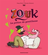 Zouk. Vol. 19. La potion de gentillesse - Serge Bloch