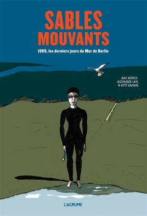 Sables mouvants : 1989, les derniers jours du Mur de Berlin - Max Mönch