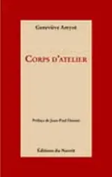 Corps d'atelier - Geneviève Amyot