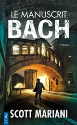 Le manuscrit Bach - Scott Mariani