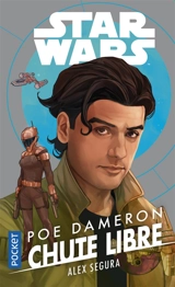Star Wars : Poe Dameron. Chute libre - Alex Segura