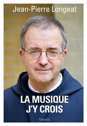 La musique, j'y crois - Jean-Pierre Longeat