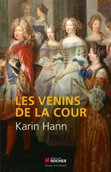 Les venins de la cour - Karin Hann