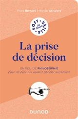 La prise de décision : un peu de philosophie pour les pros qui veulent décider autrement - Flora Bernard