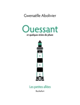 Ouessant et quelques éclats de phare - Gwenaëlle Abolivier