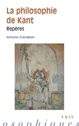 La philosophie de Kant : repères - Antoine Grandjean