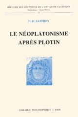 Le néoplatonisme après Plotin - Henri-Dominique Saffrey