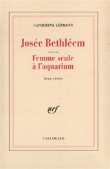 Josée Bethléem. Femme seule à l'aquarium - Catherine Lépront