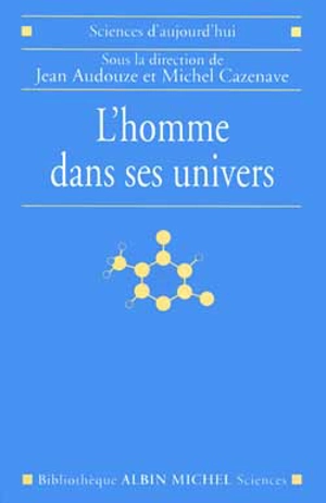 L'homme dans ses univers