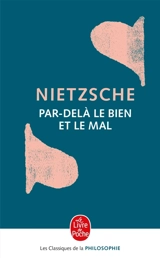 Par-delà le bien et le mal : prélude à une philosophie de l'avenir - Friedrich Nietzsche
