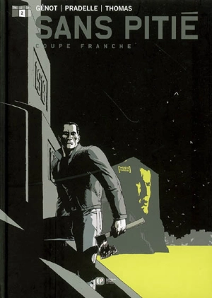 Sans pitié. Vol. 2. Coupe franche - Pascal Génot