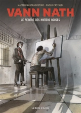 Vann Nath : le peintre des Khmers rouges - Matteo Mastragostino