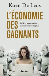 L'économie des gagnants : défis et opportunités de la révolution digitale - Koen De Leus