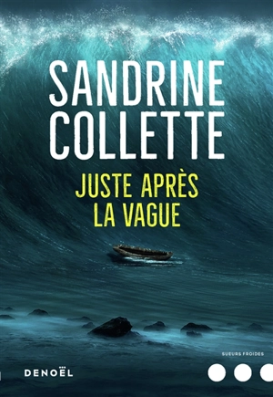 Juste après la vague - Sandrine Collette