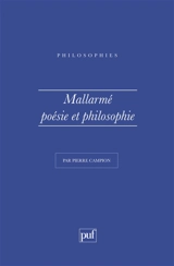 Mallarmé, poésie et philosophie - Pierre Campion
