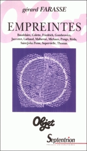 Empreintes : Baudelaire, Colette, Friedrich, Gombrowicz, Jaccottet, Larbaud, Mallarmé, Mandiargues, Michaux, Ponge, Réda, Saint-John Perse, Supervielle, Thomas - Gérard Farasse