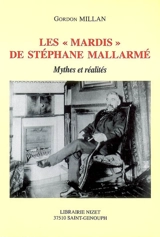 Les mardis de Stéphane Mallarmé : mythes et réalités - Gordon Millan