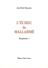 Marginalia. Vol. 1. L'échec de Mallarmé - Jean-Paul Hameury