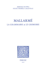 Mallarmé, la grammaire et le grimoire - Mireille Ruppli-Coursange