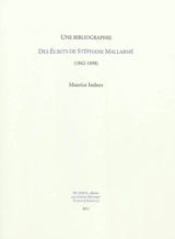 Une bibliographie des écrits de Stéphane Mallarmé : 1842-1898 - Maurice Imbert