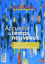 Fêtes et saisons, n° 541. Accueillir les temps nouveaux - Robert Scholtus