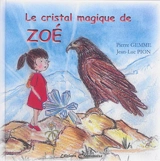 Le cristal magique de Zoé - Pierre Gemme