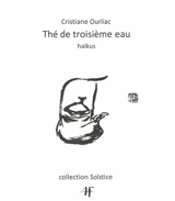 Thé de troisième eau : haïkus - Cristiane Ourliac
